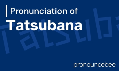 how to pronounce tatsubana feature image