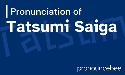 how to pronounce tatsumi-saiga feature image