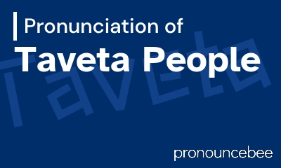 how to pronounce taveta-people feature image