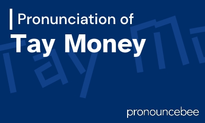 how to pronounce tay-money feature image