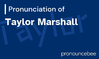 how to pronounce taylor-marshall feature image