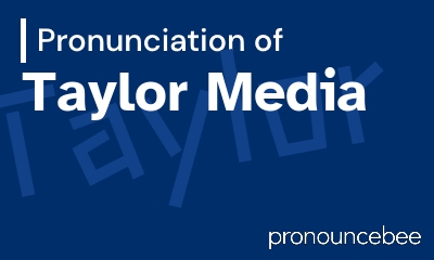 how to pronounce taylor-media feature image
