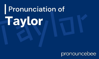 how to pronounce taylor feature image