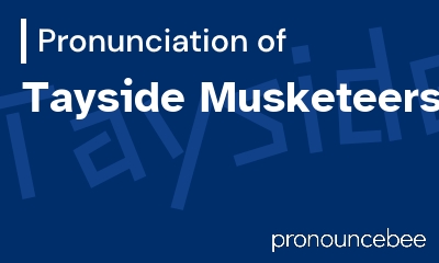 how to pronounce tayside-musketeers feature image
