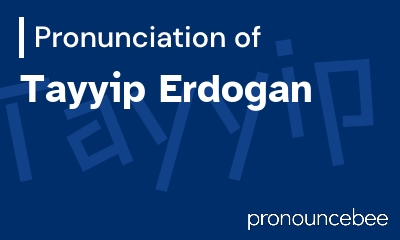 how to pronounce tayyip-erdogan feature image