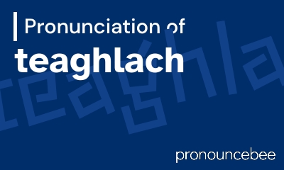 how to pronounce teaghlach feature image
