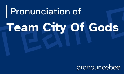 how to pronounce team-city-of-gods feature image