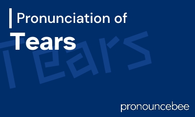 how to pronounce tears feature image