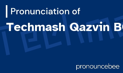 how to pronounce techmash-qazvin-bc feature image