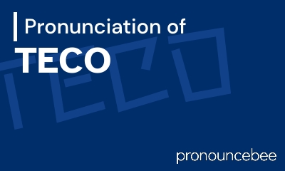 how to pronounce teco feature image