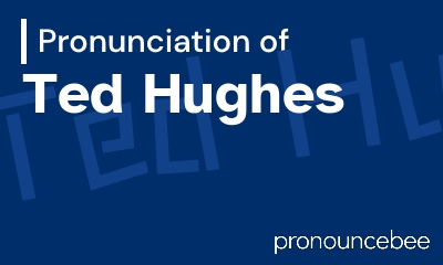 how to pronounce ted-hughes feature image
