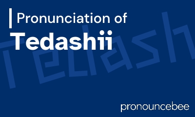 how to pronounce tedashii feature image