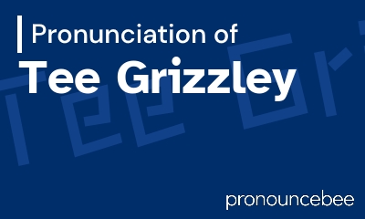 how to pronounce tee-grizzley feature image
