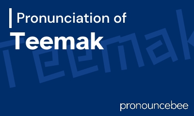 how to pronounce teemak feature image