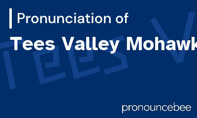 how to pronounce tees-valley-mohawks feature image