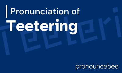 how to pronounce teetering feature image