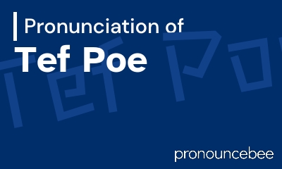 how to pronounce tef-poe feature image
