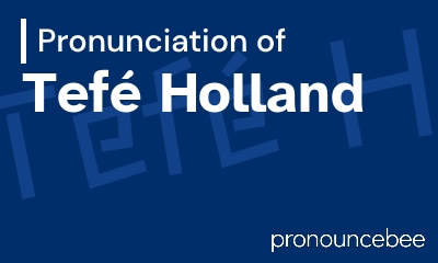 how to pronounce tefe-holland feature image
