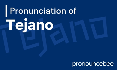 how to pronounce tejano feature image
