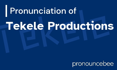 how to pronounce tekele-productions feature image