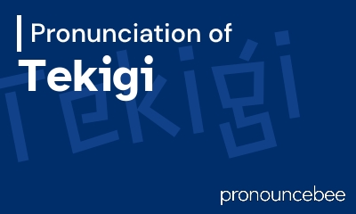 how to pronounce tekigi feature image