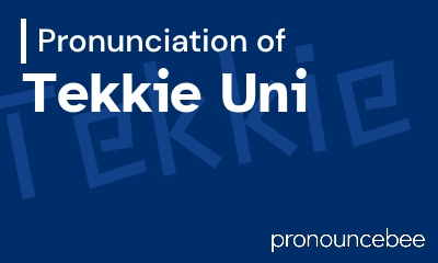 how to pronounce tekkie-uni feature image