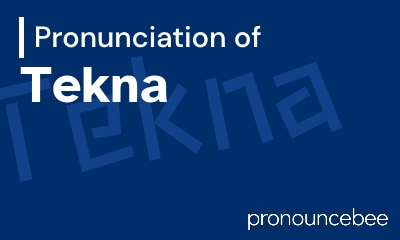 how to pronounce tekna feature image