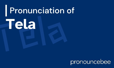 how to pronounce tela feature image