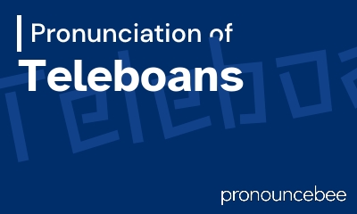 how to pronounce teleboans feature image