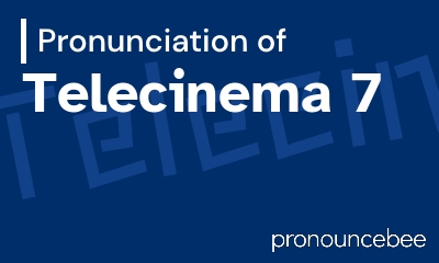 how to pronounce telecinema-7 feature image