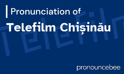 how to pronounce telefilm-chi-in-u feature image