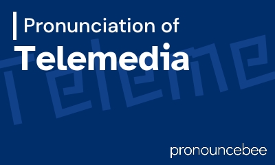 how to pronounce telemedia feature image