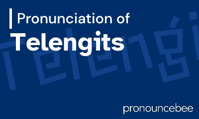 how to pronounce telengits feature image