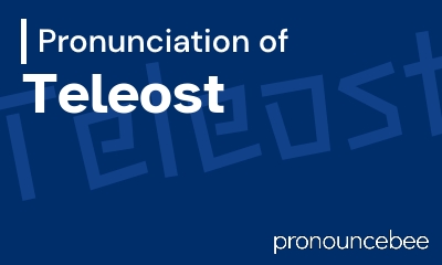 how to pronounce teleost feature image