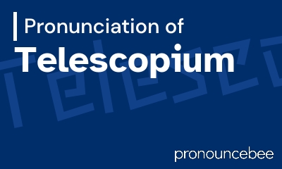 how to pronounce telescopium feature image