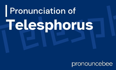 how to pronounce telesphorus feature image