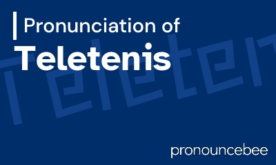 how to pronounce teletenis feature image