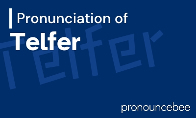 how to pronounce telfer feature image
