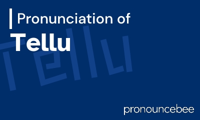 how to pronounce tellu feature image