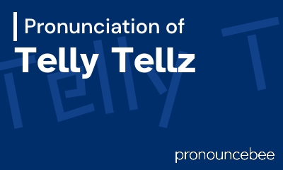 how to pronounce telly-tellz feature image