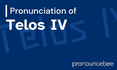 how to pronounce telos-iv feature image