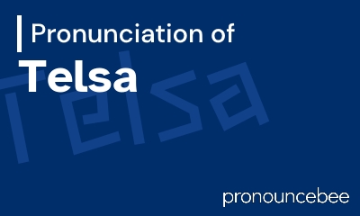 how to pronounce telsa feature image