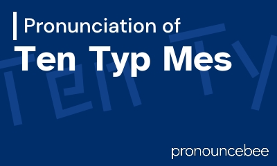 how to pronounce ten-typ-mes feature image