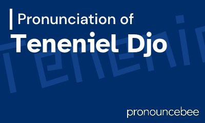 how to pronounce teneniel-djo feature image