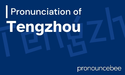 how to pronounce tengzhou feature image