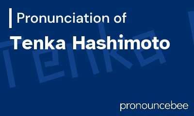 how to pronounce tenka-hashimoto feature image