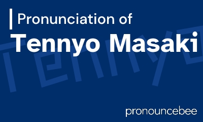 how to pronounce tennyo-masaki feature image