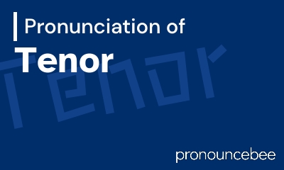 how to pronounce tenor feature image