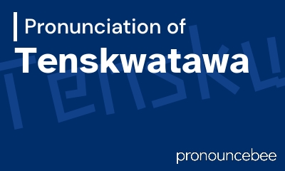 how to pronounce tenskwatawa feature image