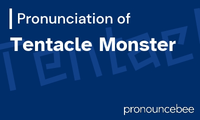 how to pronounce tentacle-monster feature image